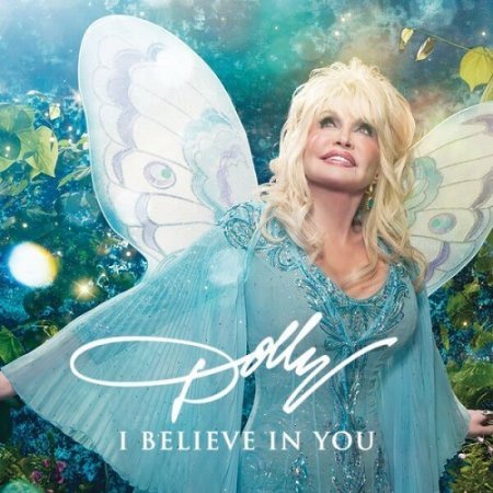 DOLLY PARTON - I BELIEVE IN YOU 2017