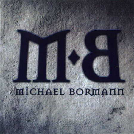 MICHAEL BORMANN - MICHAEL BORMANN 2002+MICHAEL BORMANN - CONSPIRACY 2006